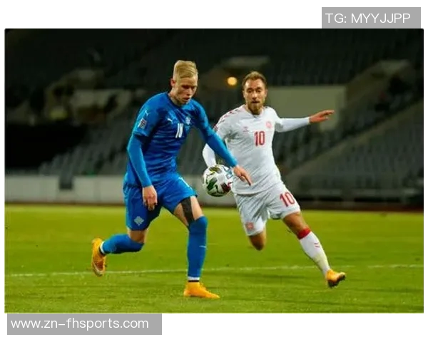 冰岛与丹麦足球对决全面分析战术特点与历史交锋记录